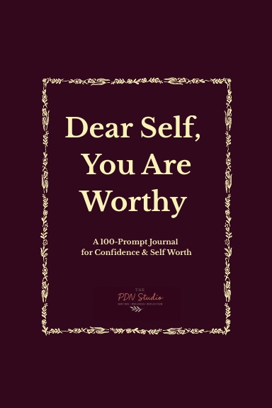 Dear Self: You Are Worthy