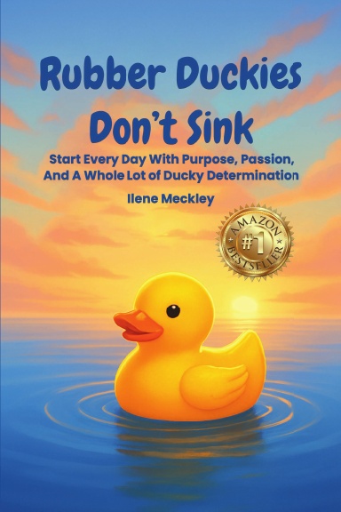 RUBBER DUCKIES  DON’T SINK