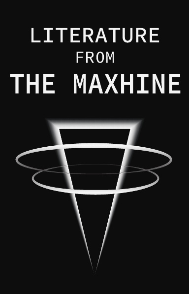 LITERATURE FR0M THE MAXHINE