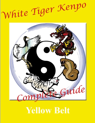 White Tiger Kenpo Complete Guide Yellow Belt