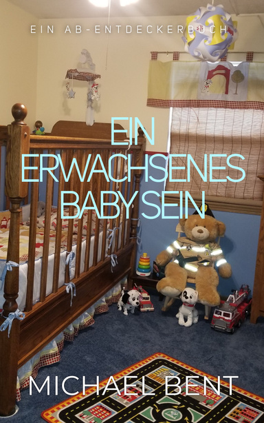Ein erwachsenes Baby sein