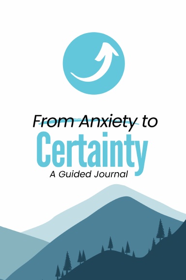 From Anxiety to Certainty