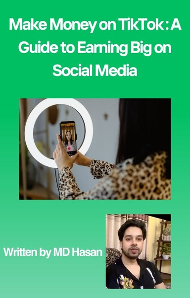Make Money on TikTok: A Guide to Earning Big on Social Media