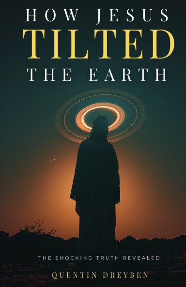 How Jesus Tilted The Earth