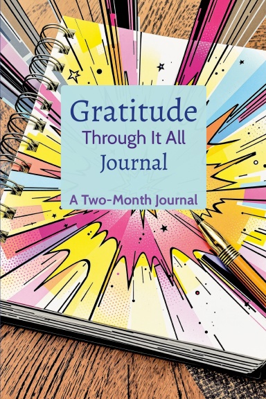 Gratitude Through It All Journal