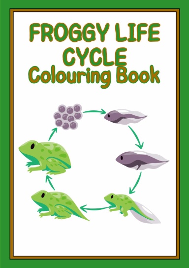 Froggy Life Cycle - An Educational Colouring Book