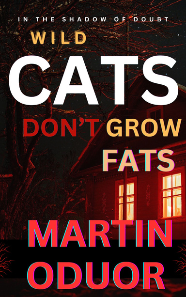 WILD CATS DON'T GROW FATS