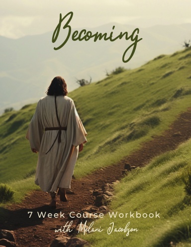 Becoming: 7-Week Course Workbook