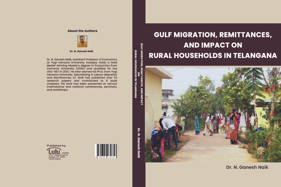 GULF MIGRATION, REMITTANCES,  AND IMPACT ON RURAL HOUSEHOLDS IN TELANGANA