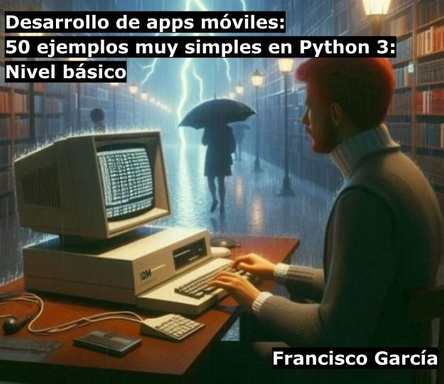 Desarrollo de apps móviles:  50 ejemplos muy simples en Python 3:  Nivel básico