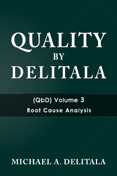 Quality by Delitala (QbD) Volume 3: Root Cause Analysis