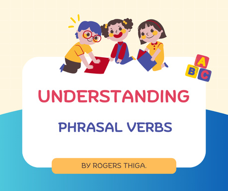 UNDERSTANDING PHRASAL VERBS
