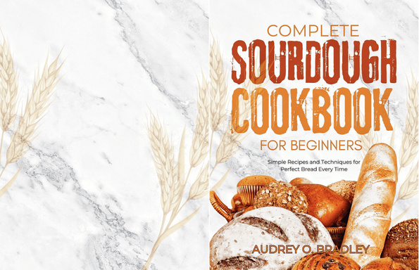 complete sourdough cookbook for beginners