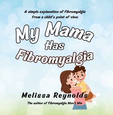 My Mama Has Fibromyalgia Hard Cover