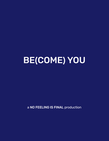 BE(COME) YOU