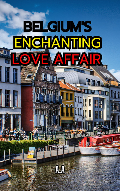 Belgium's Enchanting Love Affair