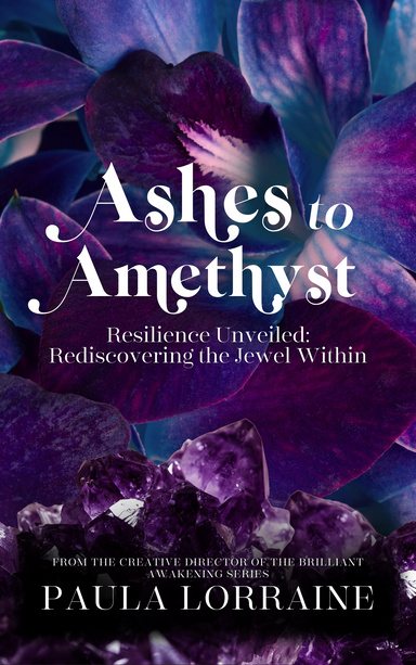 Ashes to Amethyst