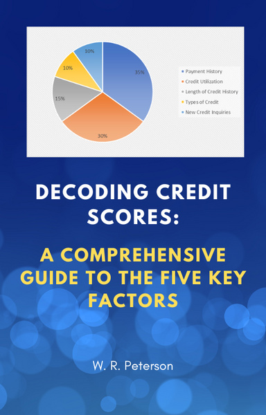 Decoding Credit Scores: A Comprehensive Guide to the Five Key Factors