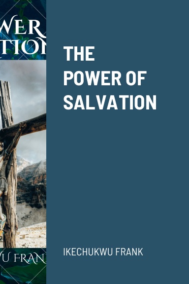 THE POWER OF SALVATION