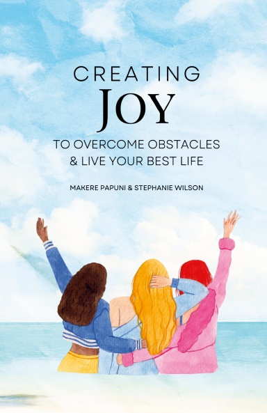 Creating Joy to Overcome Obstacles & Live Your Best Life