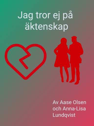 Jag tror ej på äktenskap