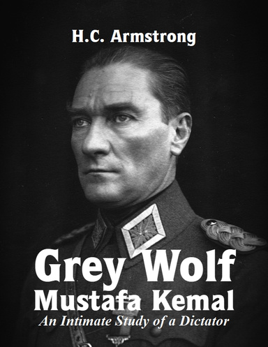 Grey Wolf – Mustafa Kemal