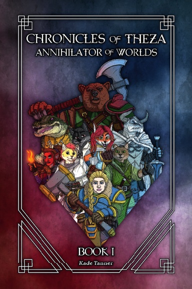 Chronicles of Theza: The Annihilator of Worlds part 1