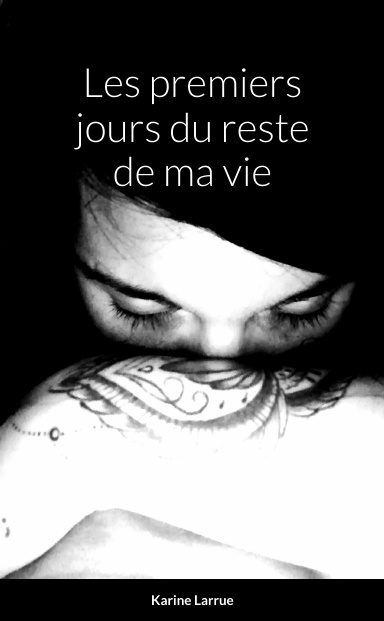 Les premiers jours du reste de ma vie