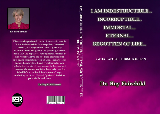I Am, Indestructible, Incorruptible, Eternal and Begotten of Life.