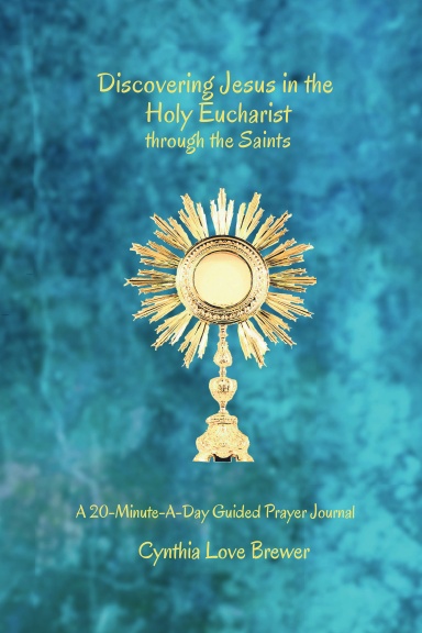 Discovering Jesus in the Holy Eucharist through the Saints