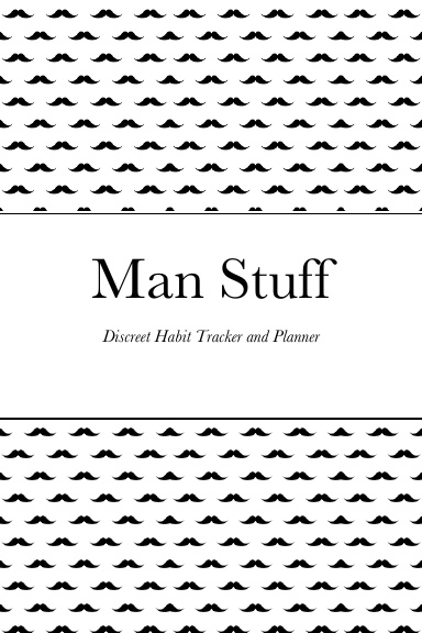 Man Stuff | Discreet Habit Tracker for Men