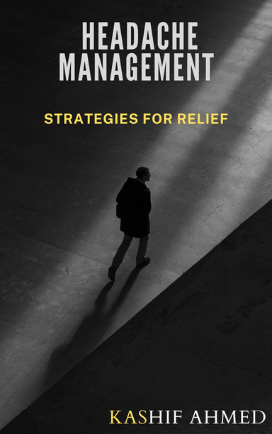 The Art Of Headache Management: Strategies For Relief