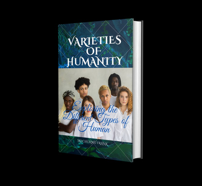 VARIETIES OF HUMANITY