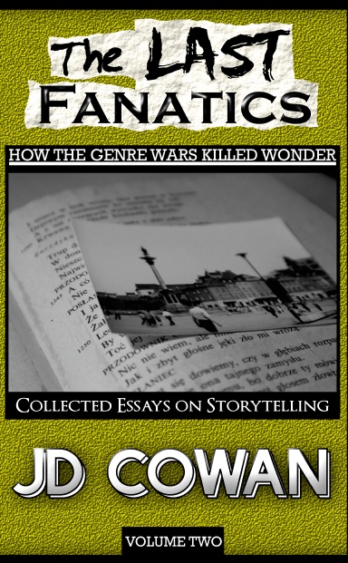The Last Fanatics: How the Genre Wars Killed Wonder (Volume Two)