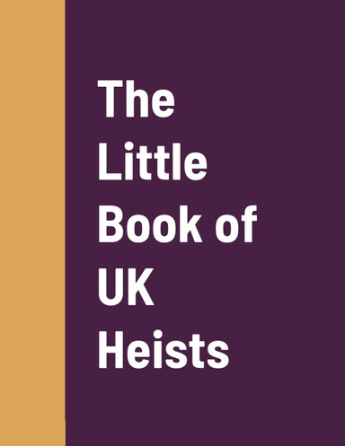 The Little Book of UK Heists
