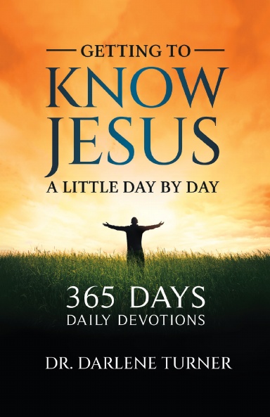 Getting To Know Jesus A little Day By Day