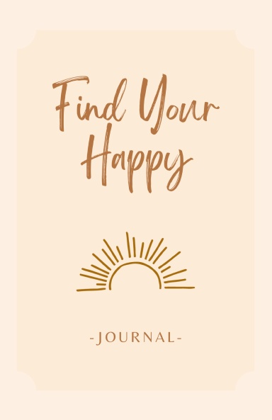 Find Your Happy - Journal
