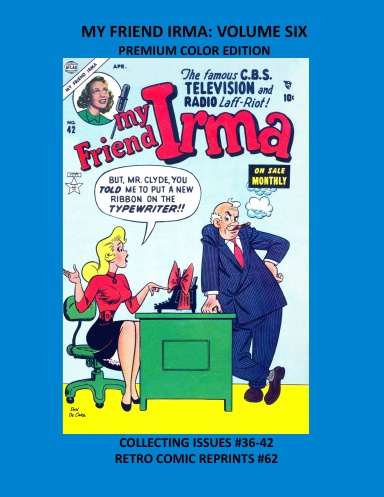 MY FRIEND IRMA: VOLUME SIX PREMIUM COLOR EDITION
