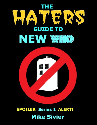 The HATERS' Guide to New Who