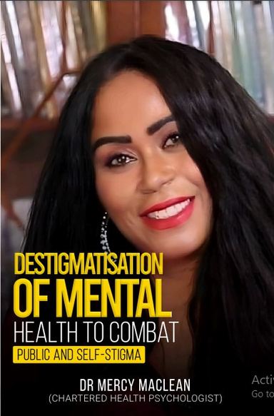 Destigmatisation of Mental Health to Combat Public and Self-Stigma