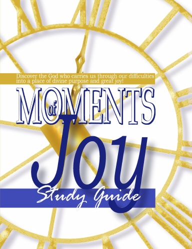 Moments Of Joy Study Guide