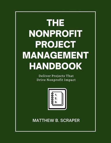 The Nonprofit Project Management Handbook