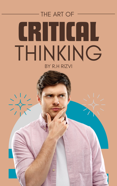 The Art Of Critical Thinking