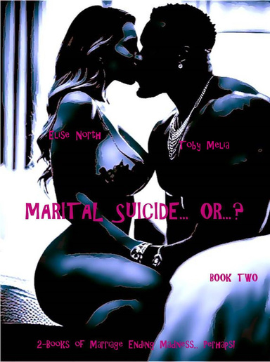 Marital Suicide... Or...? - Book Two