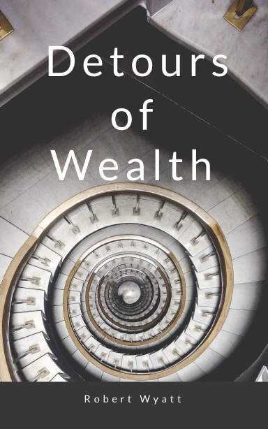 Detours of Wealth