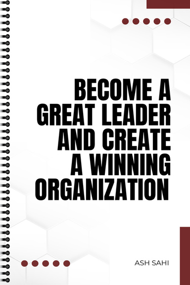 Become a Great Leader and Create a Winning Organization
