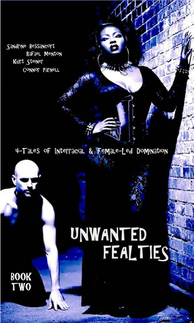 Unwanted Fealties - Book Two