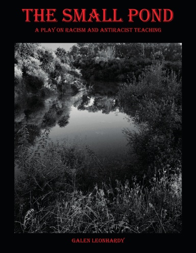 The Small Pond: A Play on Racism and Antiracist Teaching