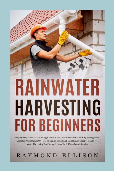 Rainwater Harvesting For Beginners