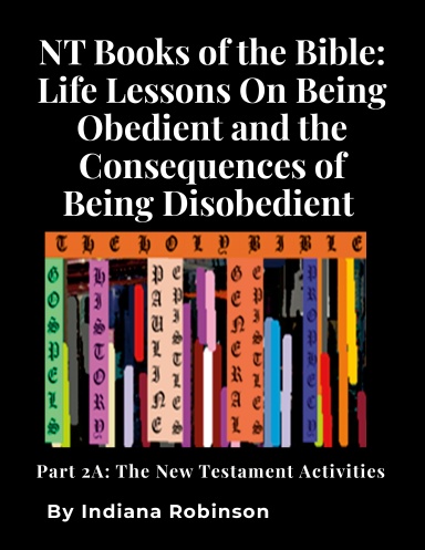 NT Books of the Bible:  Life Lessons On Being Obedient and the Consequences of Being Disobedient
